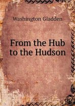 From the Hub to the Hudson