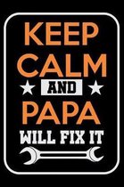 Keep Calm And Papa Will Fix It
