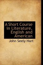 A Short Course in Literature, English and American