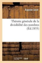 Théorie Générale de la Divisibilité Des Nombres