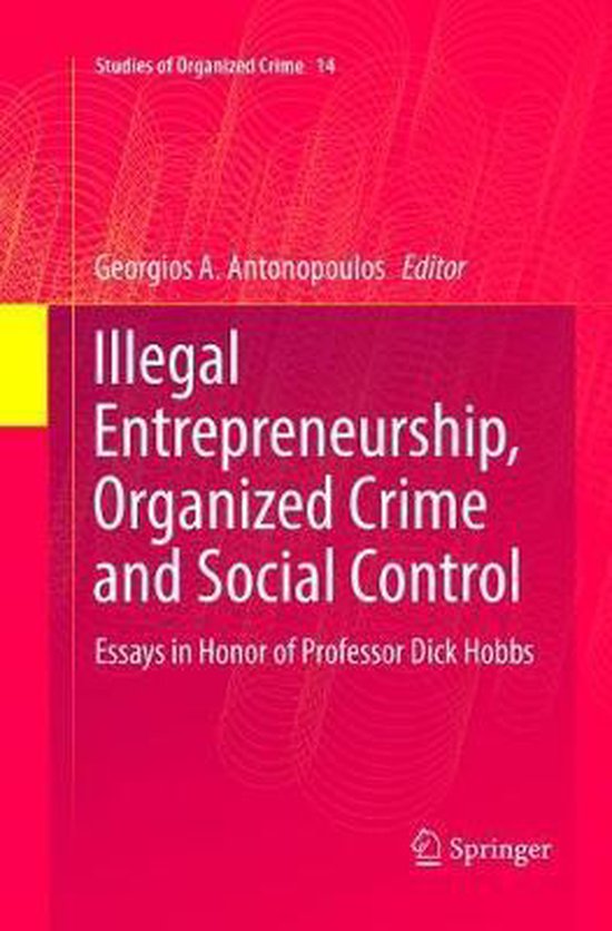 Studies of Organized Crime- Illegal Entrepreneurship, Organized Crime and Social Control