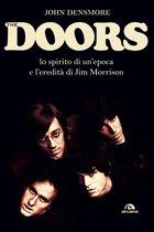 The Doors. Lo spirito di un'epoca e l'eredità di Jim Morrison