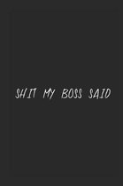 Shit my boss said