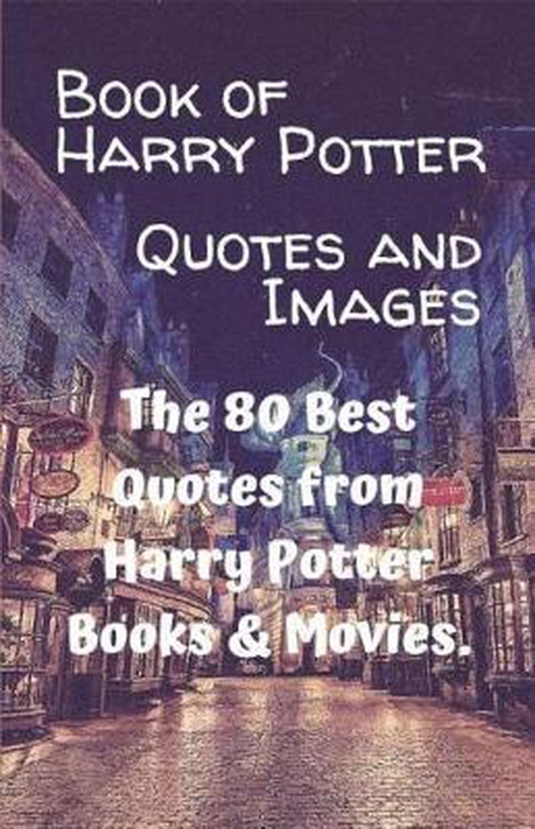 Best Harry Potter Book Quotes Book Of Harry Potter Quotes And Images, Zuno Sila | 9781097612192 | Boeken  | Bol.com