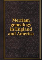 Merriam genealogy in England and America