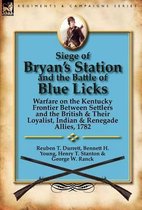 Siege of Bryan's Station and The Battle of Blue Licks