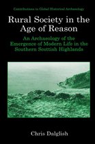 Contributions To Global Historical Archaeology - Rural Society in the Age of Reason