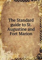The Standard guide to St. Augustine and Fort Marion