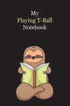 My Playing T-Ball Notebook