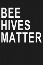 Bee Hives Matter
