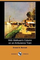 With Methuen's Column on an Ambulance Train (Dodo Press)