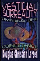 Vestigial Surreality: Omnibus One: Coincidence