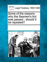 Some of the Reasons Why the Seamen's ACT Was Passed