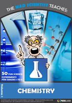 The Mad Scientist - The Mad Scientist Teaches: Chemistry - 50 Fun Science Experiments for Grades 1 to 8