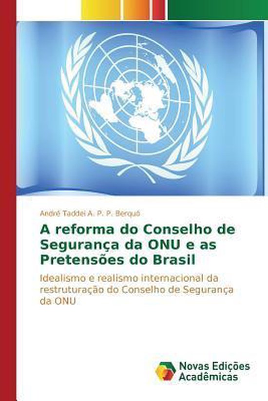 A Reforma Do Conselho de Seguranca Da Onu E as Pretensoes Do ... - cover