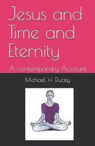 Jesus and Time and Eternity