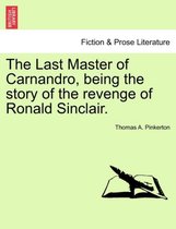 The Last Master of Carnandro, Being the Story of the Revenge of Ronald Sinclair.