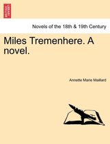Miles Tremenhere. a Novel.