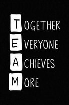 Team - Together Everyone Achieves More