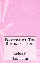 Egotism; or, The Bosom-Serpent