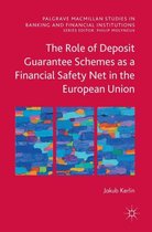 The Role of Deposit Guarantee Schemes as a Financial Safety Net in the European
