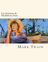 Las Aventuras de Huckleberry Finn (Spanish Edition)