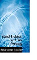 Siderial Evolution, or a New Cosmology