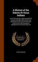 A History of the Dakota or Sioux Indians
