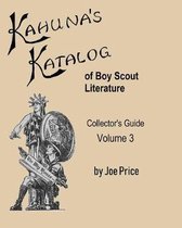 Kahuna's Katalog- Kahuna's Katalog of Boy Scout Literature