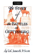 Stackpole Classics - The Story of the Battles at Gettysburg