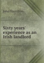 Sixty years' experience as an Irish landlord