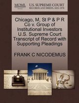 Chicago, M, St P & P R Co V. Group of Institutional Investors U.S. Supreme Court Transcript of Record with Supporting Pleadings