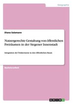 Nutzergerechte Gestaltung von oeffentlichen Freiraumen in der Siegener Innenstadt