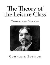 The Theory of the Leisure Class
