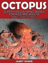 Octopus: Super Fun Coloring Books for Kids and Adults (Bonus