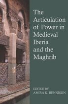 The Articulation of Power in Medieval Iberia and the Maghrib