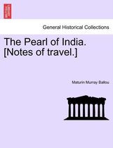 The Pearl of India. [Notes of Travel.]