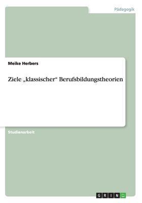 Ziele "klassischer" Berufsbildungstheorien - cover