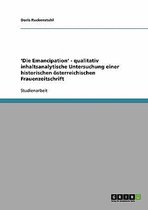 'Die Emancipation' - qualitativ inhaltsanalytische Untersuchung einer historischen oesterreichischen Frauenzeitschrift