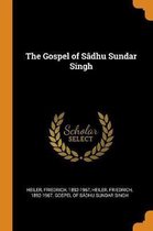 The Gospel of S dhu Sundar Singh