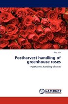 Postharvest Handling of Greenhouse Roses