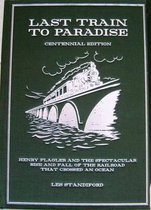 Last Train to Paradise Centennial Edition