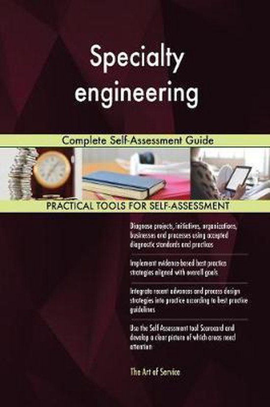 Specialty engineering Complete SelfAssessment Guide 9780655309406