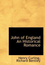 John of England an Historical Romance