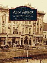 Images of America - Ann Arbor in the 19th Century