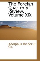 The Foreign Quarterly Review, Volume XIX