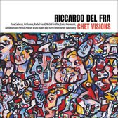 Riccardo Del Fra - Chet Visions-A Sip Of Your Touch+My Chet My Songs (2 CD)