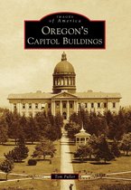 Images of America - Oregon's Capitol Buildings