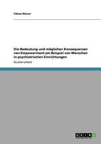 Die Bedeutung Und Moglichen Konsequenzen Von Empowerment Am Beispiel Von Menschen in Psychiatrischen Einrichtungen