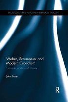 Routledge Studies in Social and Political Thought- Weber, Schumpeter and Modern Capitalism